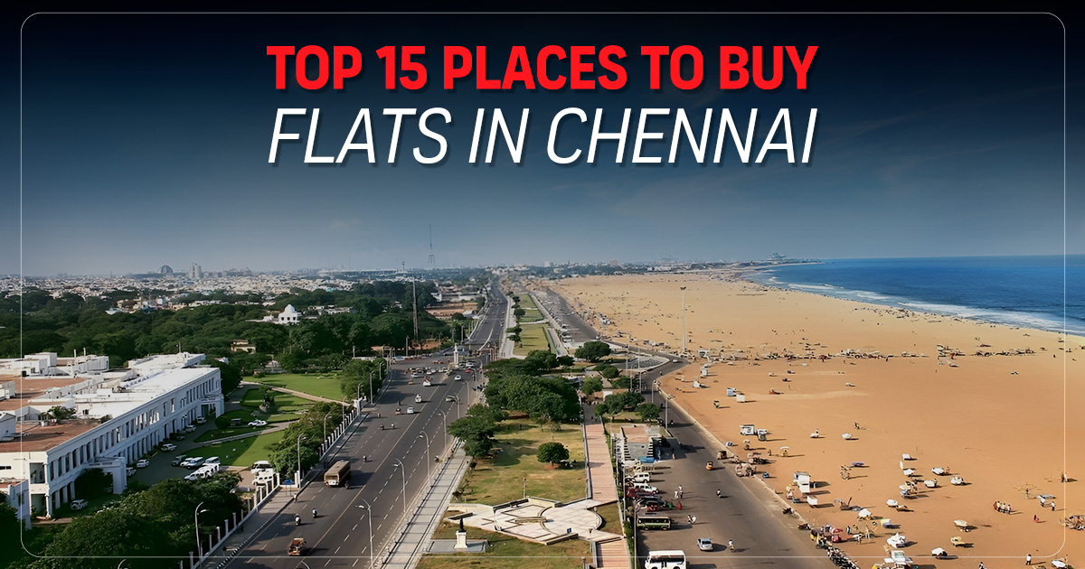  Top 15 Places to Buy Flats in Chennai